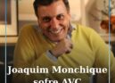 Joaquim Monchique sofre AVC