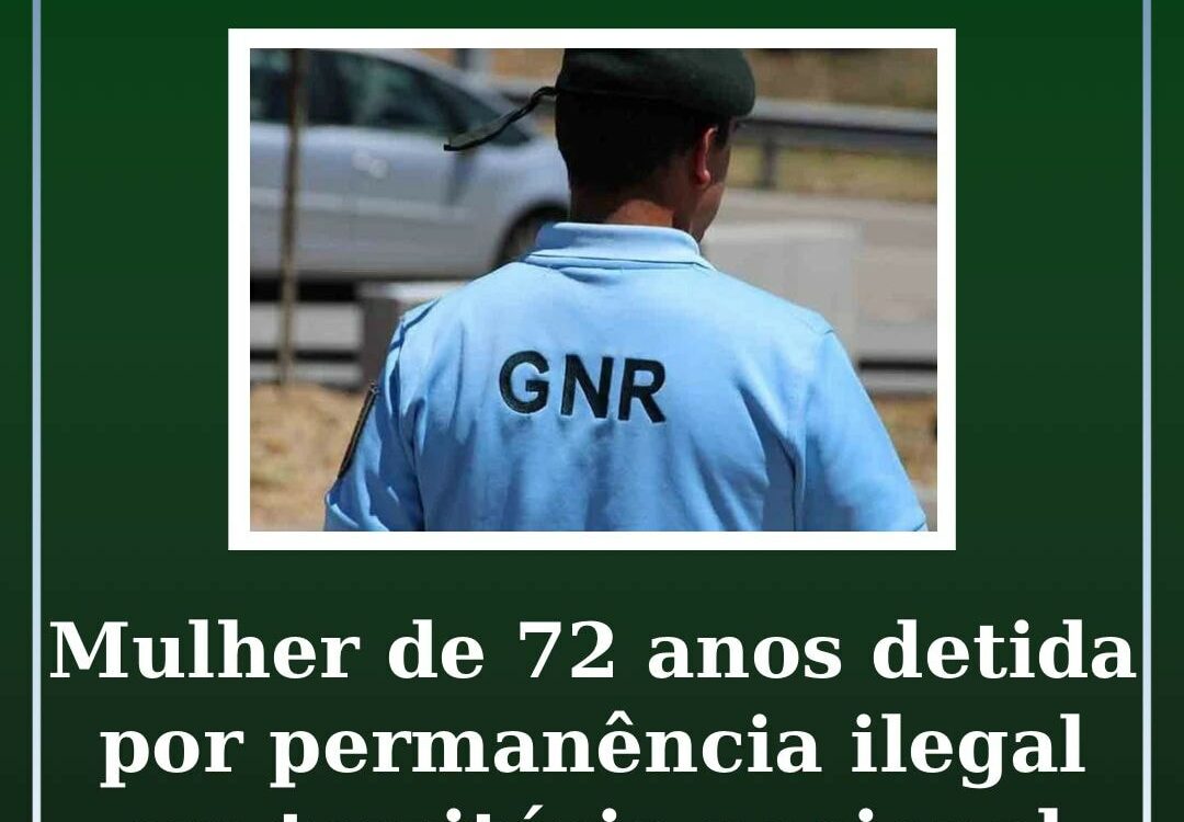 Mulher de 72 anos detida por permanência ilegal em território nacional
