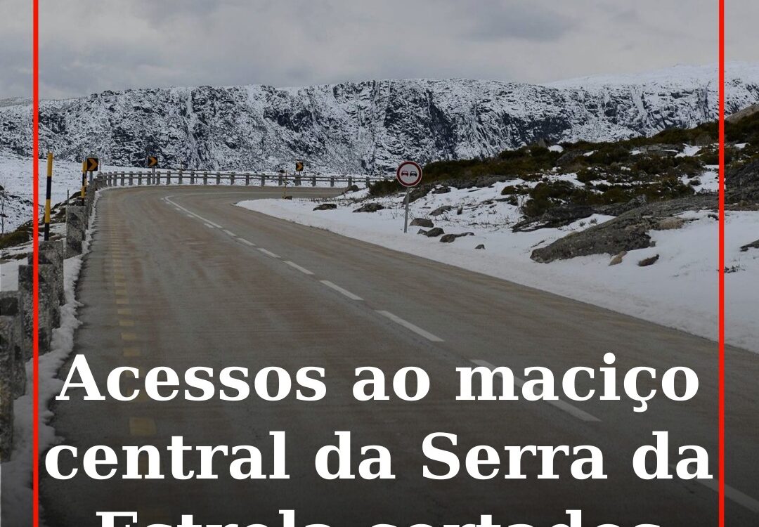Queda de neve volta a cortar acessos ao topo da Serra da Estrela