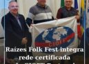 Raízes Folk Fest integra rede certificada do CIOFF Portugal