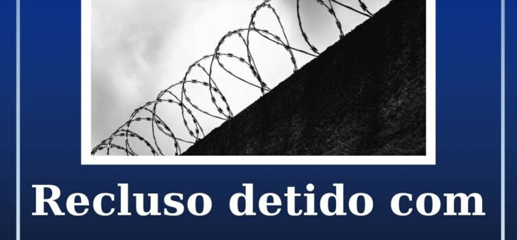 Recluso detido ao regressar de saída precária com droga no organismo