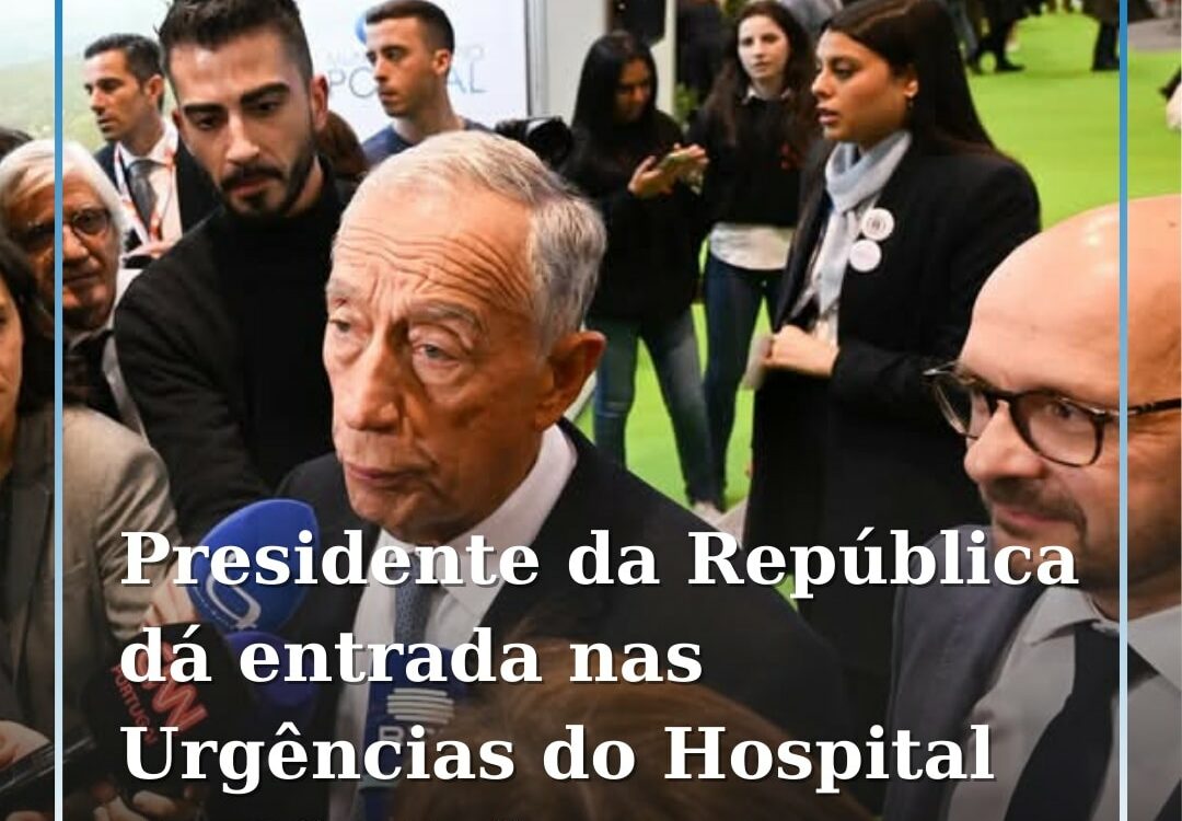 “Sua Excelência o Presidente da República foi admitido, este fim de tarde, no Ho