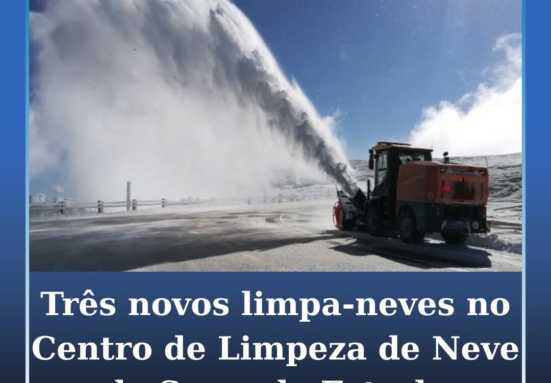 Três novos limpa-neves no Centro de Limpeza de Neve da Serra da Estrela