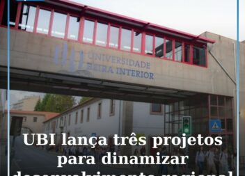 UBI lança três projetos estratégicos para dinamizar desenvolvimento regional