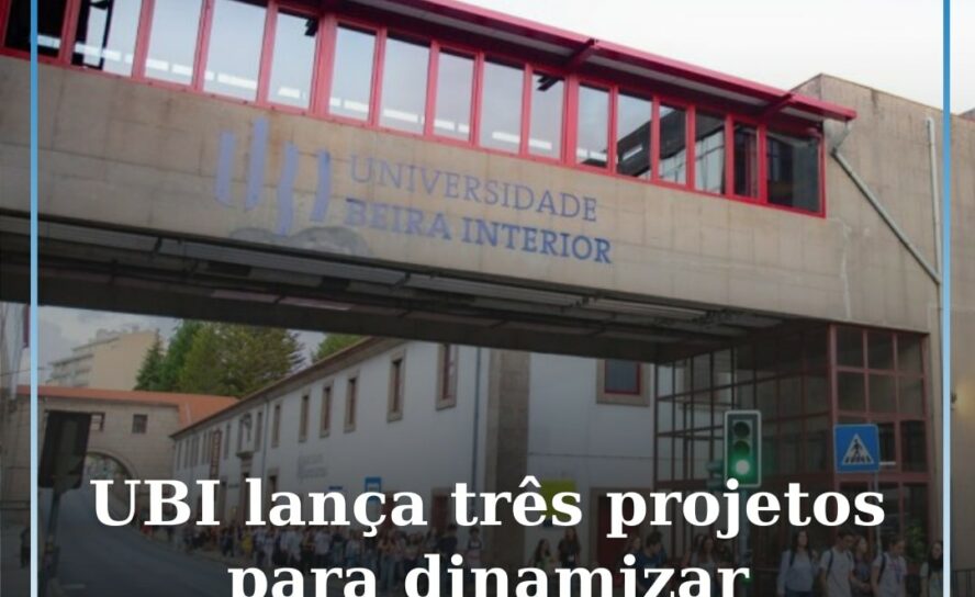 UBI lança três projetos estratégicos para dinamizar desenvolvimento regional