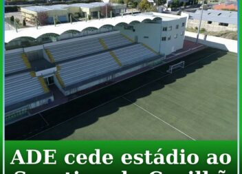 ADE cede Estádio ao Sporting da Covilhã de forma temporária