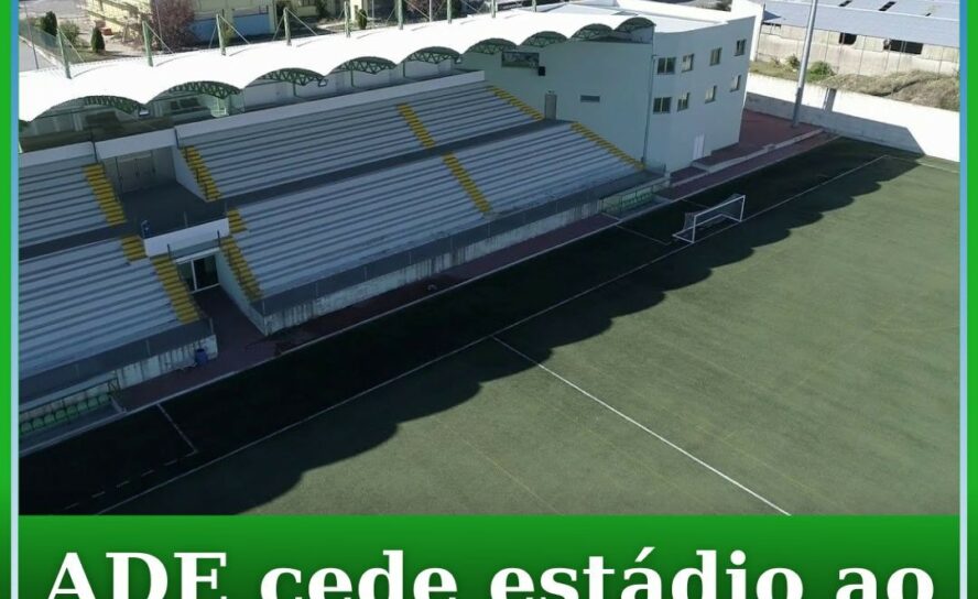 ADE cede Estádio ao Sporting da Covilhã de forma temporária