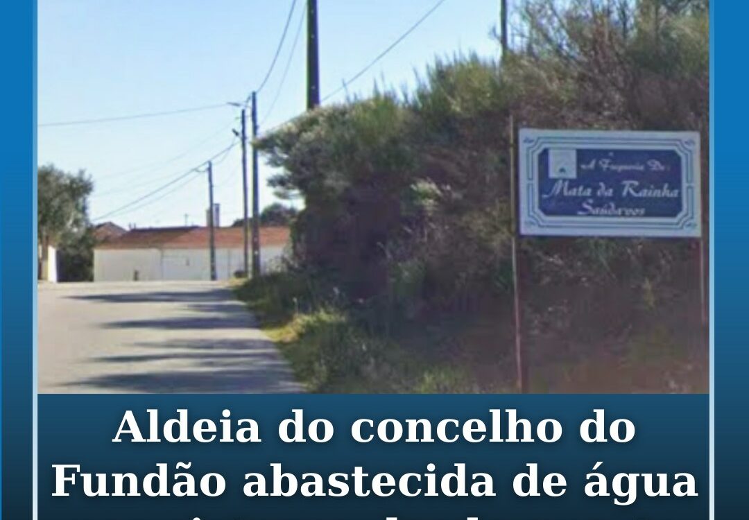 Aldeia do concelho do Fundão abastecida de água por cisterna desde agosto