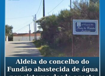 Aldeia do concelho do Fundão abastecida de água por cisterna desde agosto