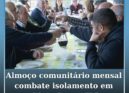 Almoço comunitário mensal combate isolamento em aldeia da Covilhã