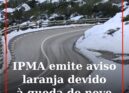 Castelo Branco e Guarda sob aviso laranja devido à queda de neve
