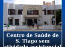 Centro de Saúde de S. Tiago, em Castelo Branco, sem atividade assistencial
