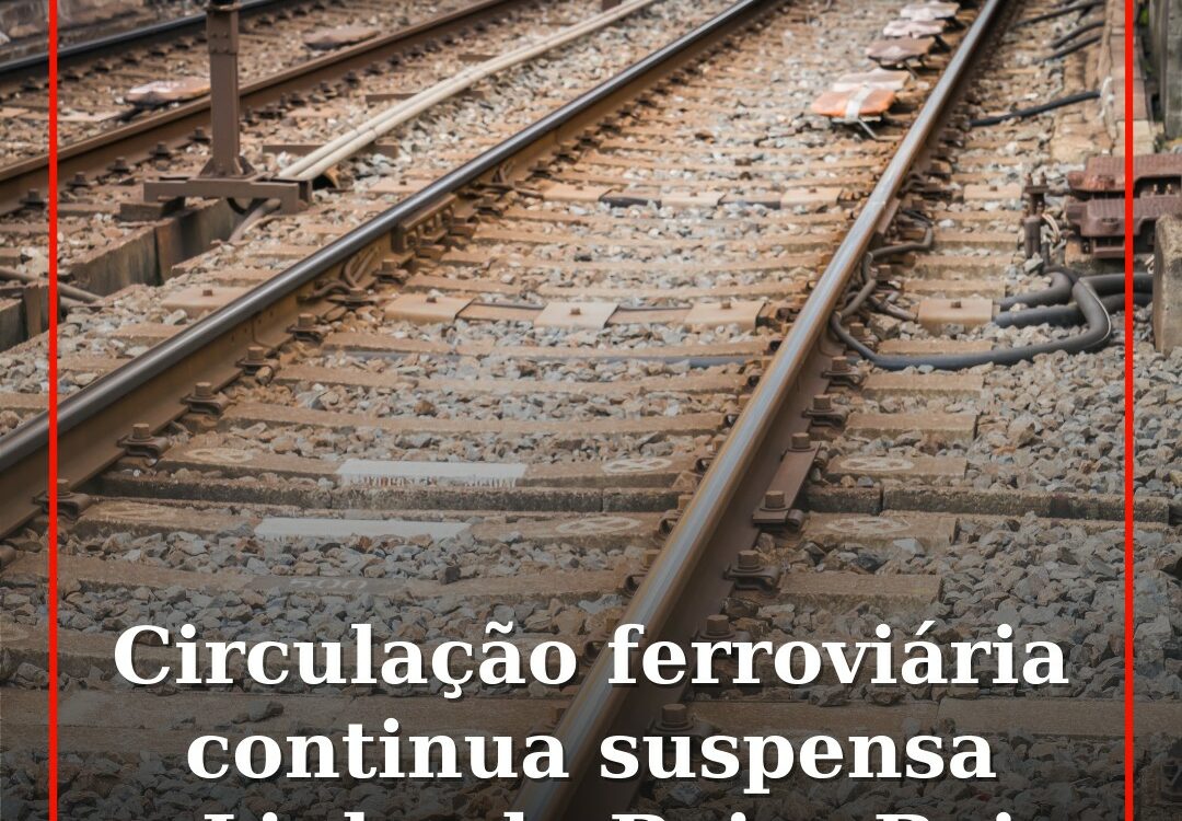 Circulação ferroviária continua suspensa na Linha da Beira Baixa