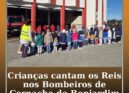 Crianças cantam os Reis nos Bombeiros Voluntários de Cernache do Bonjardim