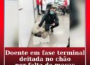 Doente oncológica em fase terminal obrigada a deitar-se no chão do hospital por