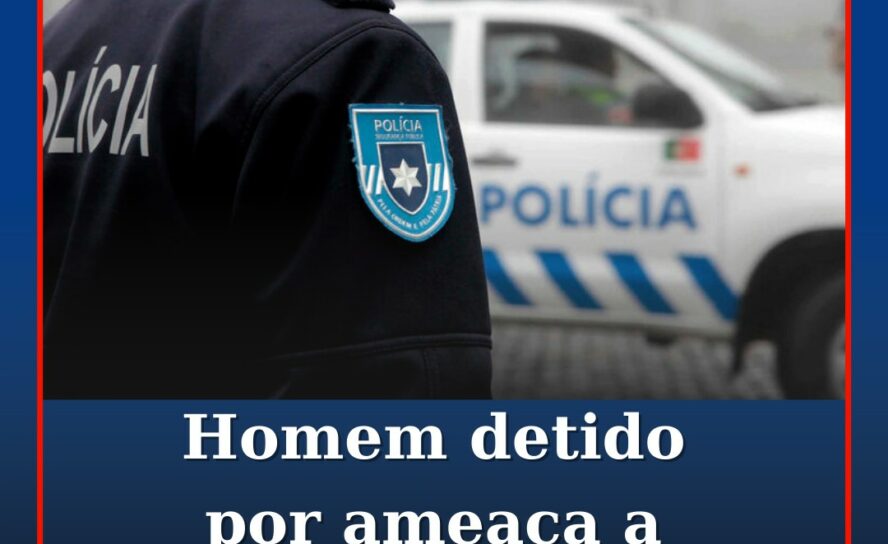 Homem detido por ameaça a agente da PSP