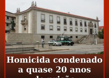 Homicida condenado a quase 20 anos de prisão