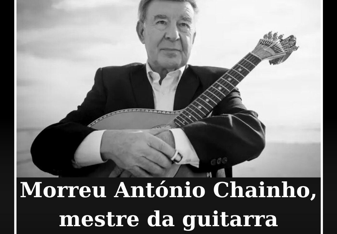 Morre António Chainho, mestre da guitarra portuguesa, aos 88 anos