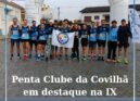 Penta Clube da Covilhã conquista 13 pódios na IX Corrida dos Reis