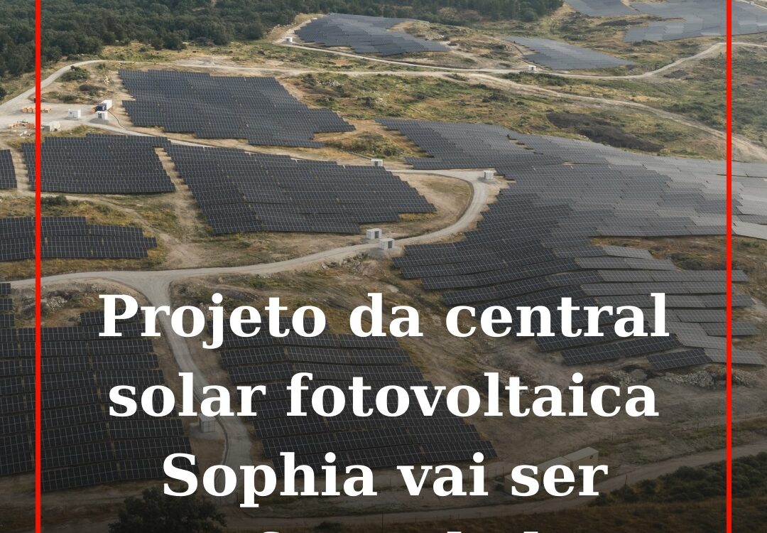 Projeto da central solar fotovoltaica Sophia na Beira Baixa vai ser reformulado