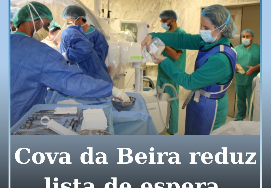 ULS da Cova da Beira fecha 2025 com redução da lista cirúrgica e prazos garantid