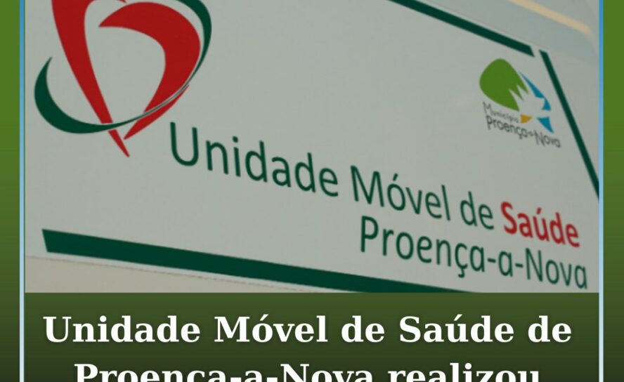 Unidade Móvel de Saúde de Proença-a-Nova realizou 2.001 atendimentos em 2025