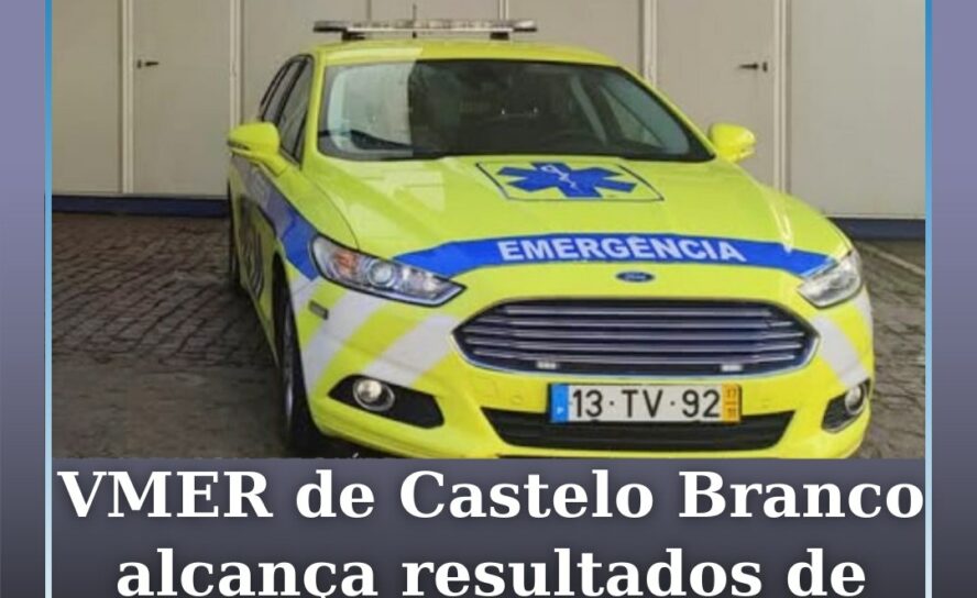 VMER de Castelo Branco alcança resultados de excelência em 2025