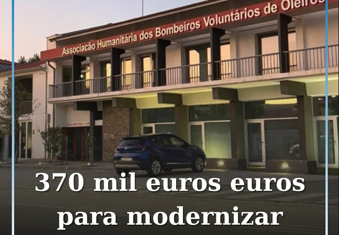 370 mil euros reforçam capacidade dos Bombeiros de Oleiros