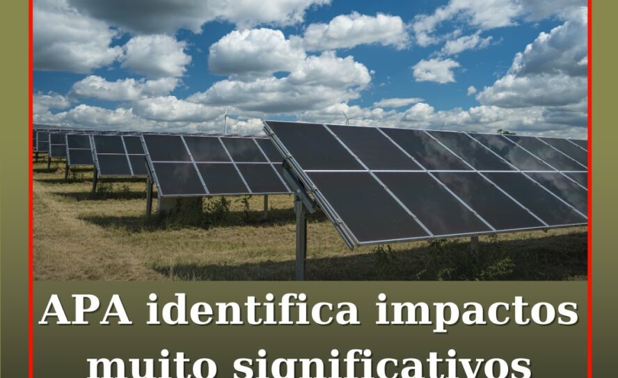 APA identifica impactos negativos muito significativos no projeto da central sol