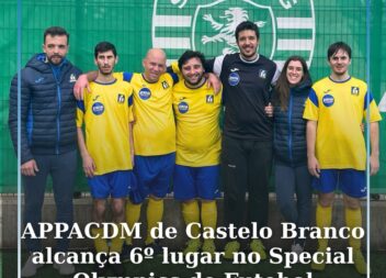 APPACDM de Castelo Branco alcança 6º lugar nos Special Olympics de Futebol