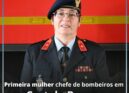 Adelaide Cruz a primeira mulher a atingir o posto de chefe de bombeiros em Caste
