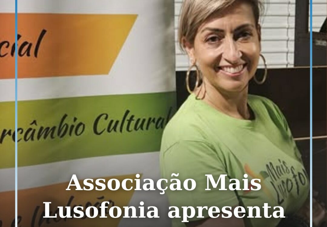 Associação Mais Lusofonia apresenta "O Sabor da Lusofonia"