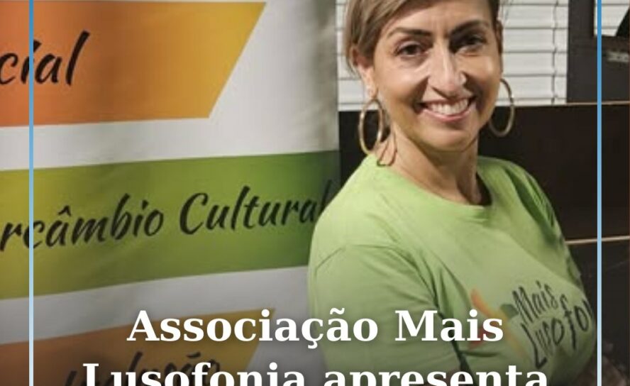 Associação Mais Lusofonia apresenta "O Sabor da Lusofonia"