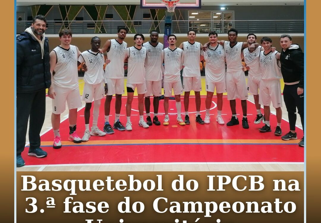Basquetebol do IPCB segue para a 3.ª fase do Campeonato Nacional Universitário