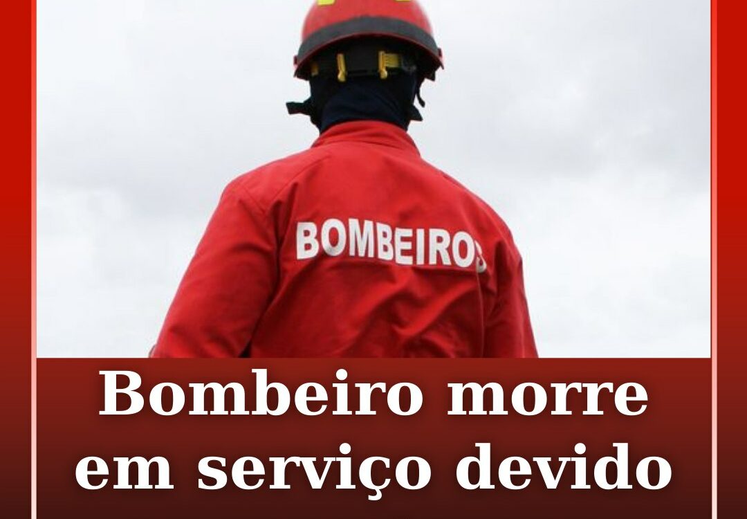 Bombeiro morre em serviço devido ao mau tempo