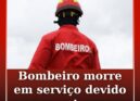 Bombeiro morre em serviço devido ao mau tempo