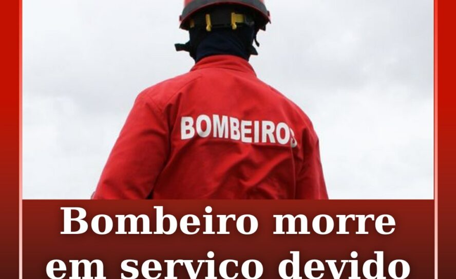 Bombeiro morre em serviço devido ao mau tempo