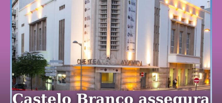 Castelo Branco garante 800 mil euros para programação cultural até 2029