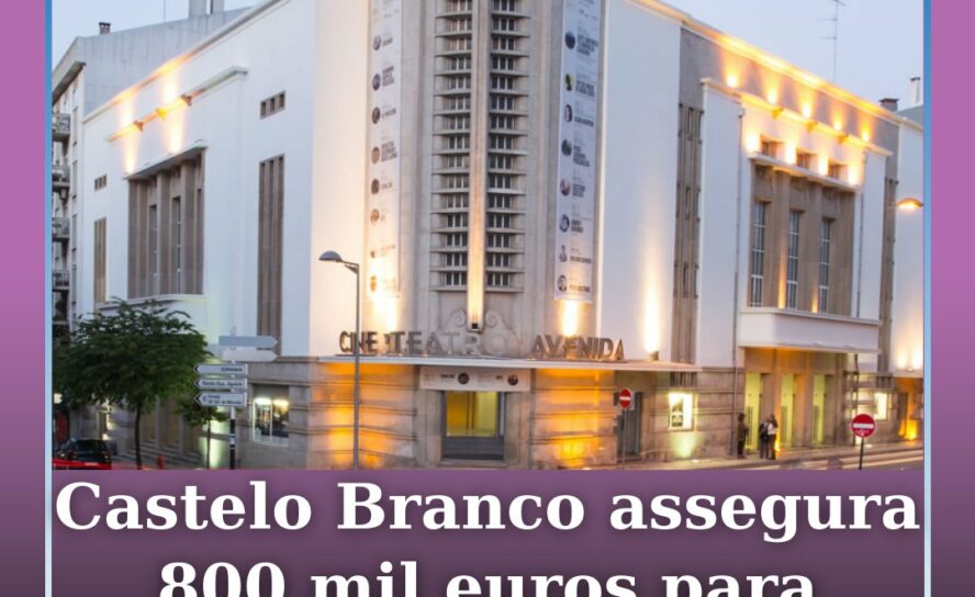 Castelo Branco garante 800 mil euros para programação cultural até 2029