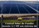 Central Solar do Fundão investe 3,1 ME em sistema de armazenamento de baterias