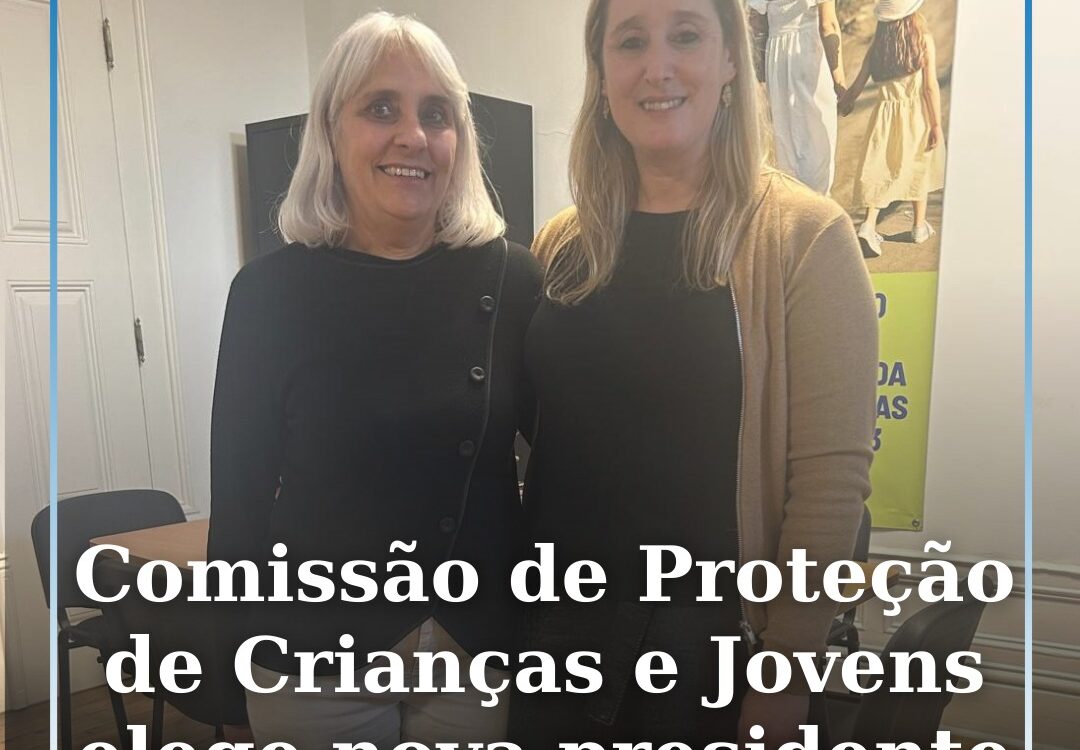 Comissão de Proteção de Crianças e Jovens elege nova presidente