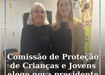 Comissão de Proteção de Crianças e Jovens elege nova presidente