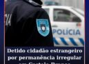 Detido cidadão estrangeiro por permanência irregular em Castelo Branco