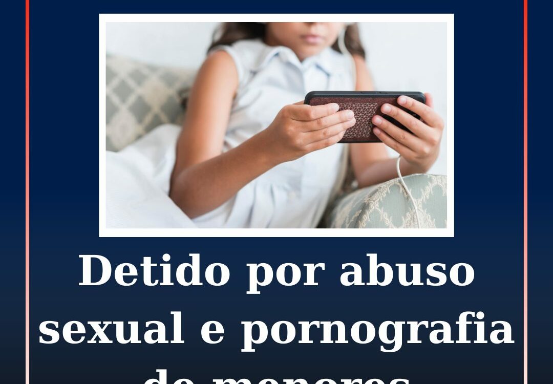 Detido por abuso sexual e pornografia de menores