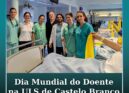 Dia Mundial do Doente na ULS de Castelo Branco