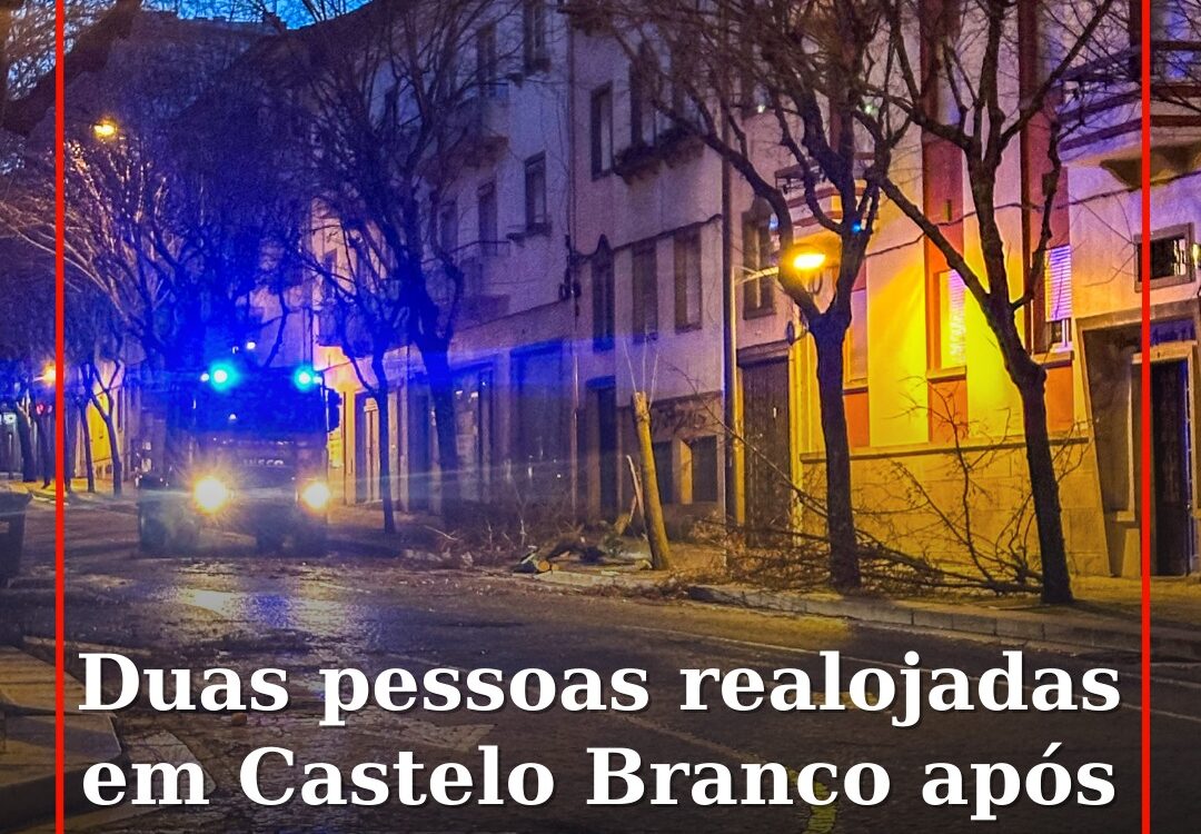 Duas pessoas realojadas em Castelo Branco após sofrerem ferimentos
