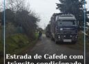 Estrada de Cafede com trânsito condicionado