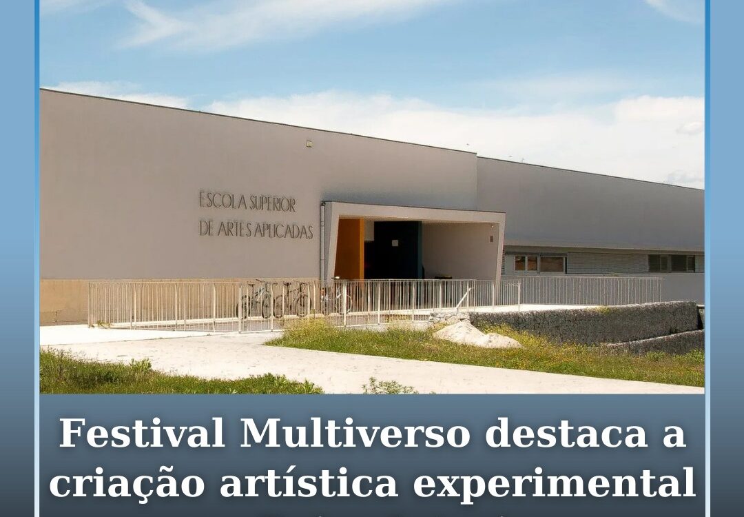 Festival Multiverso destaca a criação artística experimental na Beira Interior