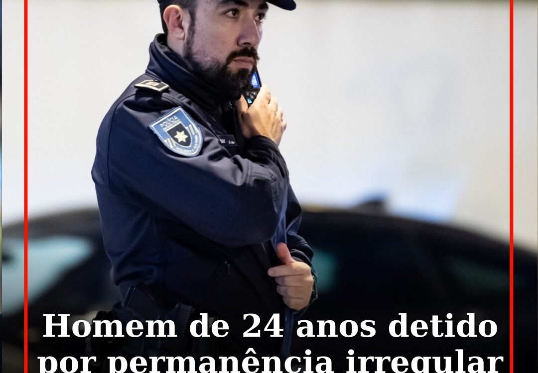 Homem de 24 anos detido em Castelo Branco por permanência irregular no Territóri