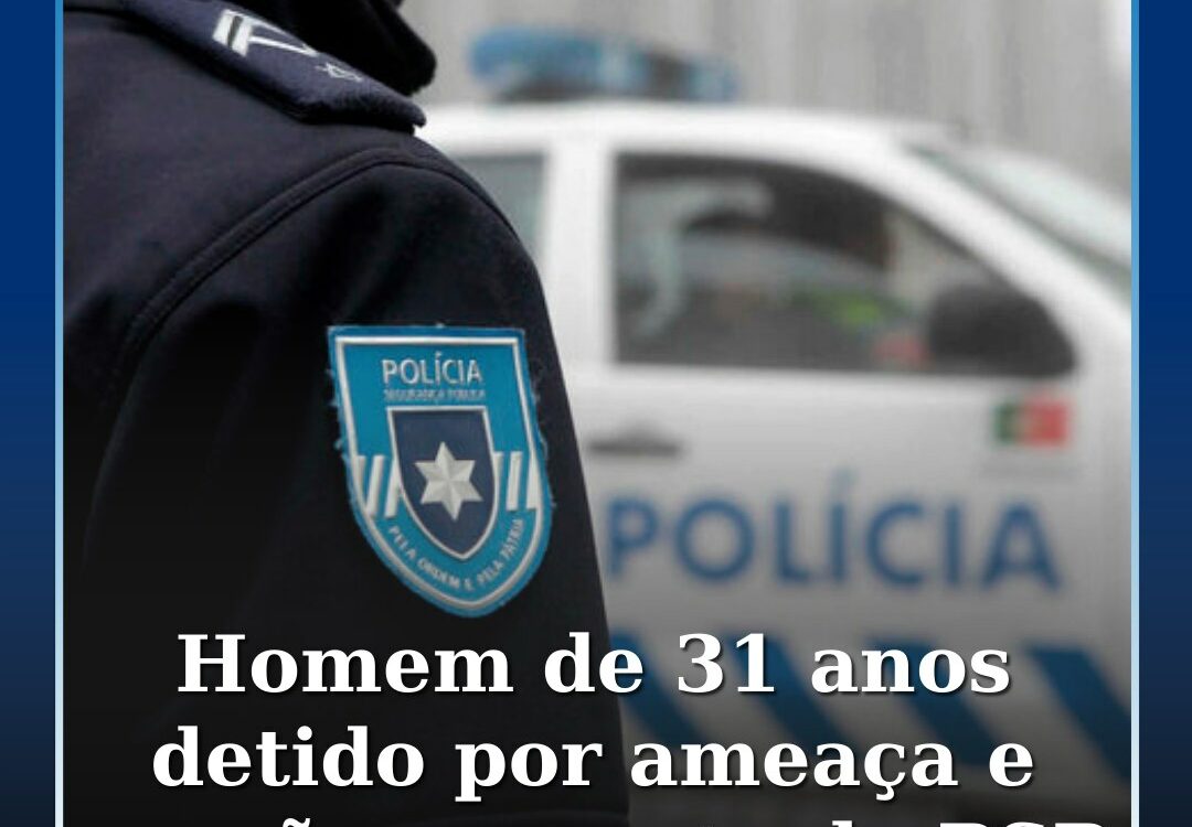 Homem detido por ameaça e coação a agente da PSP em Castelo Branco